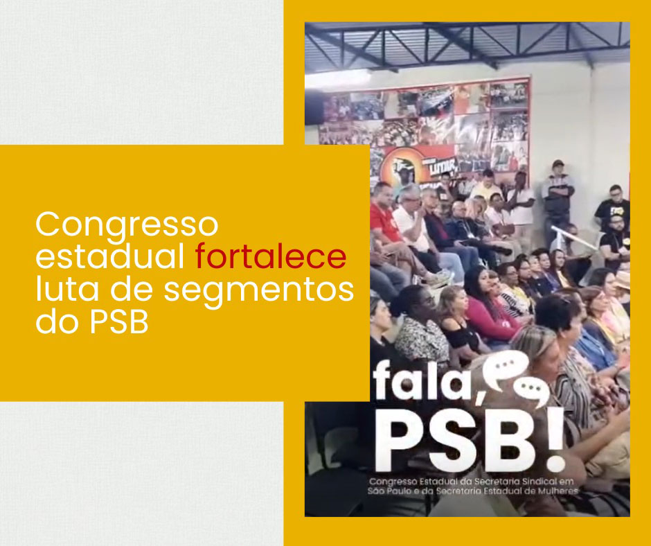 Congresso Estadual da Secretaria Sindical em SP e da Secretaria das Mulheres