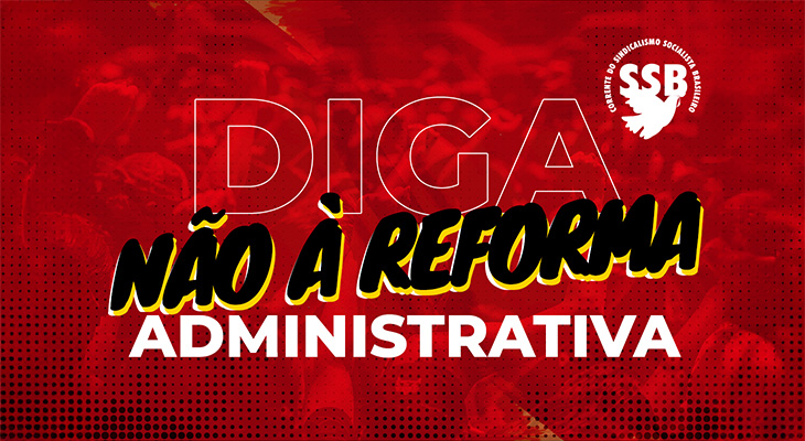 Reforma Administrativa é enorme ameaça ao serviço público